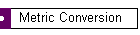 Metric Conversion